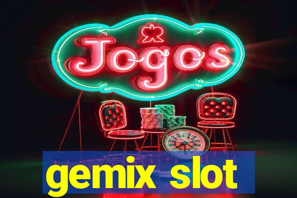 gemix slot